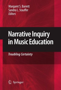 Narrative Inquiry in Music Education - Barrett, Margaret S. / Stauffer, Sandra L. (ed.)