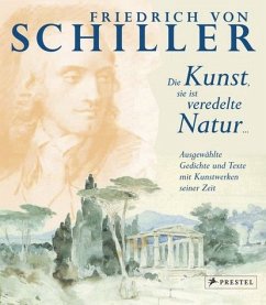Cover Friedrich von Schiller, Die Kunst, sie ist veredelte Natur . . .