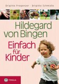 Hildegard von Bingen - Einfach für Kinder / Hildegard von Bingen