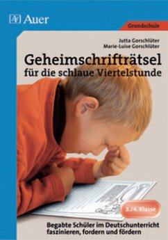 Geheimschrifträtsel für die schlaue Viertelstunde - Gorschlüter, Jutta;Gorschlüter, Marie-Luise