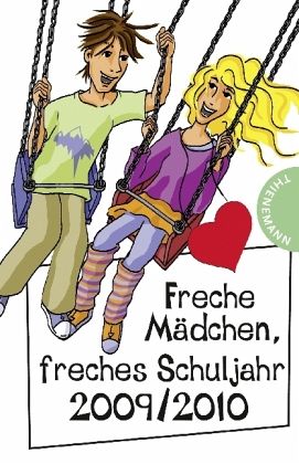 Freche Mädchen - freches Schuljahr 2009/2010