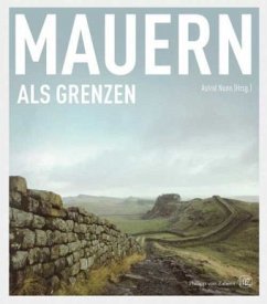 Mauern als Grenzen - Nunn, Astrid (Hrsg.)