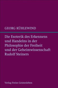 Die Esoterik des Erkennens und Handelns - Kühlewind, Georg