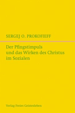 Der Pfingstimpuls und das Wirken des Christus im Sozialen - Prokofieff, Sergej O.
