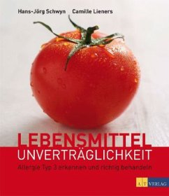 Lebensmittelunverträglichkeit - Schwyn, Hans J.; Lieners, Camille