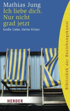 Ich liebe dich. Nur nicht grad jetzt - Jung, Mathias