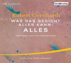Was das Gedicht alles kann: Alles, 5 Audio-CDs - Gernhardt, Robert