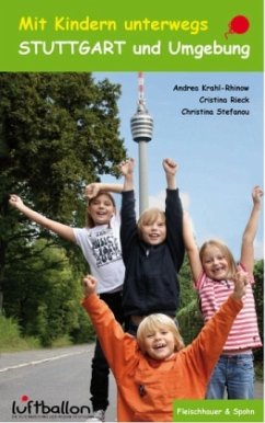 Mit Kindern unterwegs - Stuttgart und Umgebung - Stefanou, Christina;Krahl-Rhinow, Andrea;Rieck, Cristina