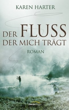 Der Fluss, der mich trägt - Harter, Karen