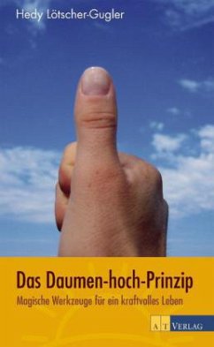 Das Daumen-hoch-Prinzip - Lötscher-Gugler, Hedy