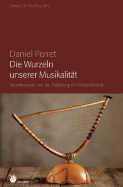 Die Wurzeln unserer Musikalität - Perret, Daniel