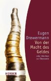 Von der Macht des Geldes oder Märchen zur Ökonomie Von der Macht des Geldes oder Märchen zur Ökonomie