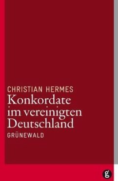 Konkordate im vereinigten Deutschland - Hermes, Christian