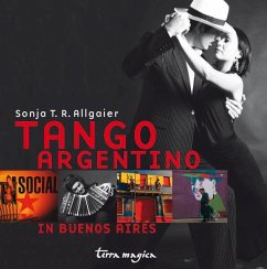 terra magica Tango Argentino in Buenos Aires - Allgaier, Sonja T. R.