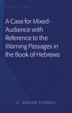 A Case For Mixed-Audience with Reference to the Warning Passages in the Book of Hebrews - Thomas, C . Adrian