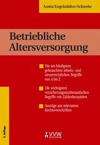 Betriebliche Altersversorgung - Asmis, Helmut; Engelstädter, Heide; Schwebe, Ingela