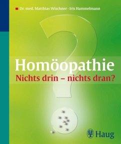 Homöopathie: Nichts drin nichts dran? - Wischner, Matthias;Hammelmann, Iris