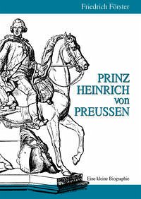 Prinz Heinrich von Preußen - Förster, Friedrich
