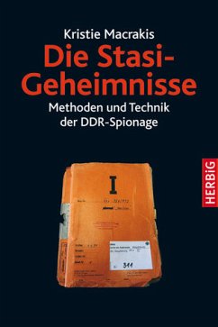Die Stasi-Geheimnisse - Methoden und Technik der DDR-Spionage - Macrakis, Kristie