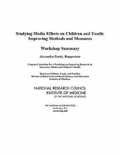 Studying Media Effects on Children and Youth - Institute Of Medicine; National Research Council; Division of Behavioral and Social Sciences and Education; Board On Children Youth And Families; Program Committee for a Workshop on Improving Research on Interactive Media and Children's Health