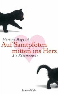 Auf Samtpfoten mitten ins Herz - Magyari, Martina