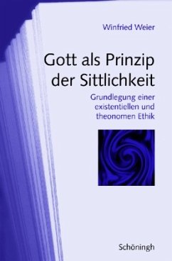 Gott als Prinzip der Sittlichkeit - Weier, Ursula;Weier, Winfried