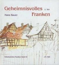 Geheimnisvolles Franken, 2. Teil - Bauer, Hans