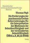 Die Forderungen der psychoanalytischen Schulrichtungen für die Interpretation der Merkmale der Schuldunfähigkeit und der