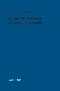 Grosses Wörterbuch der Zigeunersprache (romani t¿iw) / Großes Wörterbuch der Zigeunersprache (romani t¿iw) - Wolf, Siegmund A.