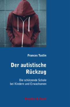 Der autistische Rückzug - Tustin, Frances