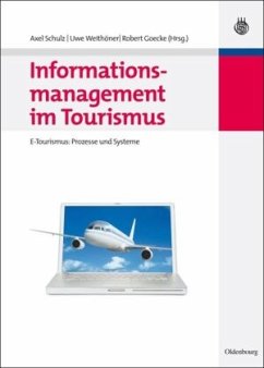 Informationsmanagement im Tourismus - Schulz, Axel / Weithöner, Uwe / Goecke, Robert (Hrsg.)