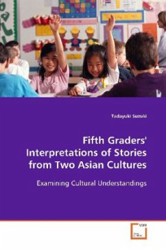 Fifth Graders' Interpretations of Stories from Two Asian Cultures - Suzuki, Tadayuki