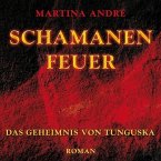 Schamanenfeuer - Das Geheimnis von Tunguska