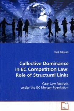 Collective Dominance in EC Competition Law: Role of Structural Links - Bektashi, Farid