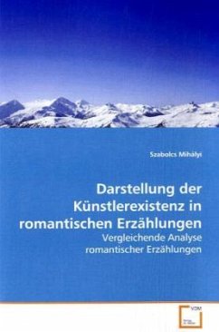 Darstellung der Künstlerexistenz in romantischen Erzählungen - Mihályi, Szabolcs