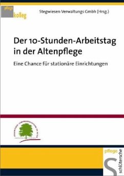 Der 10-Stunden-Arbeitstag in der Altenpflege - Schöbel, Stefan Der 10-Stunden-Arbeitstag in der Altenpflege - Schöbel, Stefan