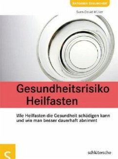 Gesundheitsrisiko Heilfasten - Müller, Sven-David