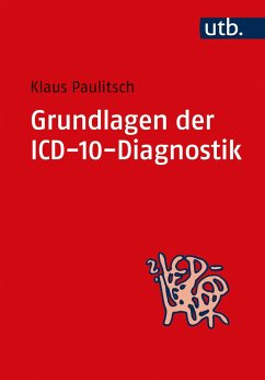 Grundlagen der ICD-10-Diagnostik - Paulitsch, Klaus