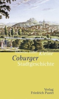 Kleine Coburger Stadtgeschichte - Habel, Hubertus