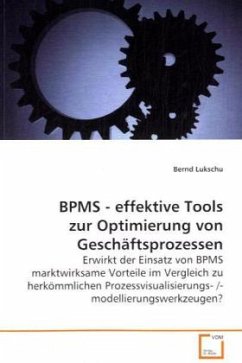 BPMS - effektive Tools zur Optimierung von Geschäftsprozessen - Lukschu, Bernd