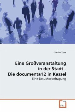 Eine Großveranstaltung in der Stadt - Die documenta12 in Kassel - Tepe, Stefan