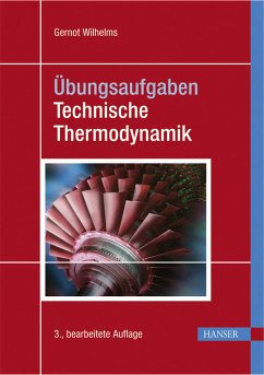 Übungsaufgaben Technische Thermodynamik - Wilhelms, Gernot