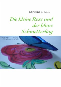 Cover Die kleine Rose und der blaue Schmetterling