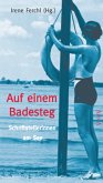 Auf einem Badesteg Auf einem Badesteg