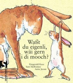 Waßt du eigenli, wäi gern i di mooch?: Fränkische Ausgabe von Weißt du eigentlich wie lieb ich dich hab? - McBratney, Sam