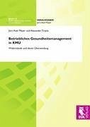 Betriebliches Gesundheitsmanagement in KMU - Meyer, Jörn-Axel; Tirpitz, Alexander