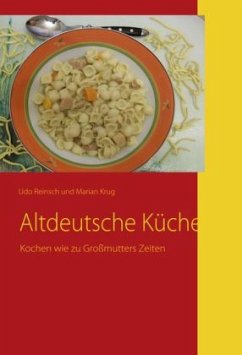 Altdeutsche Küche - Krug, Marian;Reinsch, Udo