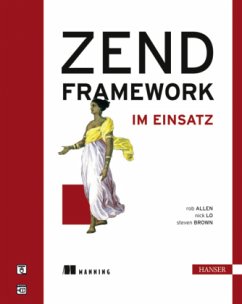 ZEND Framework im Einsatz - Allen, Rob;Lo, Nick;Brown, Steven