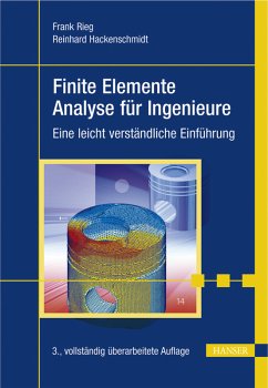 Finite Elemente Analyse für Ingenieure. Eine leicht verständliche Einführung. Mit DVD - Rieg, Frank