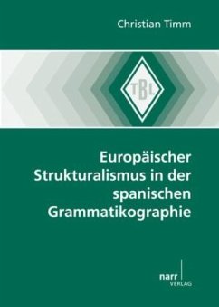 Europäischer Strukturalismus in der spanischen Grammatikographie - Timm, Christian